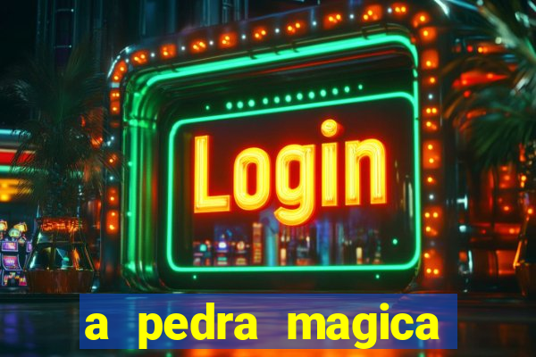 a pedra magica filme completo dublado gratis